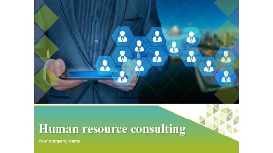 Human Resource Consulting Ppt PowerPoint Presentation Complete Deck With Slides