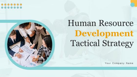 Human Resource Development Tactical Strategy Ppt PowerPoint Presentation Complete Deck With Slides