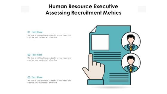 Human Resource Executive Assessing Recruitment Metrics Ppt PowerPoint Presentation Professional Themes PDF