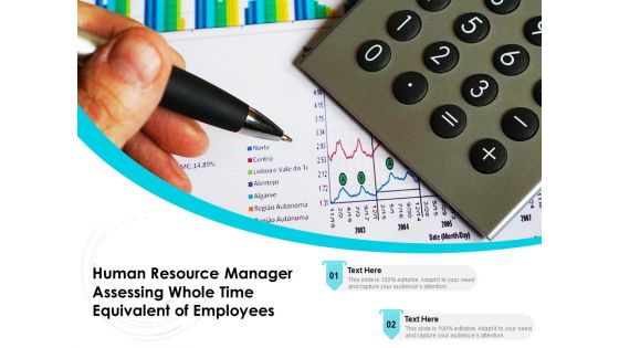 Human Resource Manager Assessing Whole Time Equivalent Of Employees Ppt PowerPoint Presentation Gallery Graphics Design PDF Human Resource Manager Assessing Whole Time Equivalent Of Employees Ppt PowerPoint Presentation Gallery Graphics Design PDF