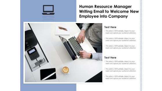 Human Resource Manager Writing Email To Welcome New Employee Into Company Ppt PowerPoint Presentation Summary Inspiration PDF