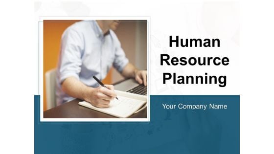 Human Resource Planning Ppt PowerPoint Presentation Complete Deck With Slides