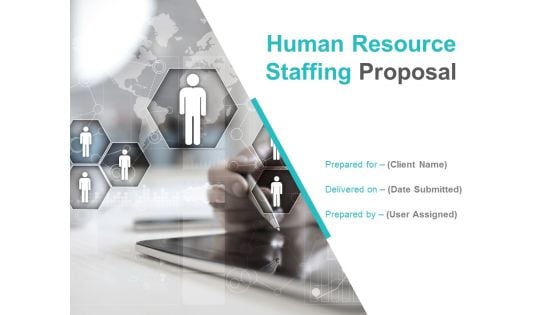 Human Resource Staffing Proposal Ppt PowerPoint Presentation Complete Deck With Slides