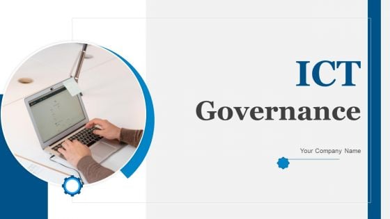 ICT Governance Ppt PowerPoint Presentation Complete Deck With Slides