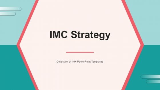 IMC Strategy Ppt PowerPoint Presentation Complete With Slides