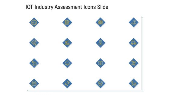 IOT Industry Assessment Icons Slide Ppt Infographics Backgrounds PDF