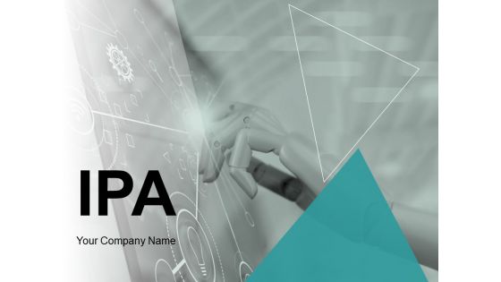 IPA Ppt PowerPoint Presentation Complete Deck With Slides IPA Ppt PowerPoint Presentation Complete Deck With Slides