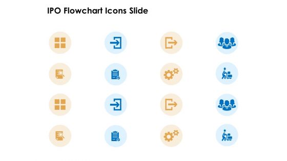 IPO Flowchart Icons Slide Ppt PowerPoint Presentation Gallery Designs