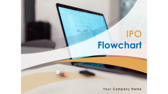 IPO Flowchart Ppt PowerPoint Presentation Complete Deck With Slides