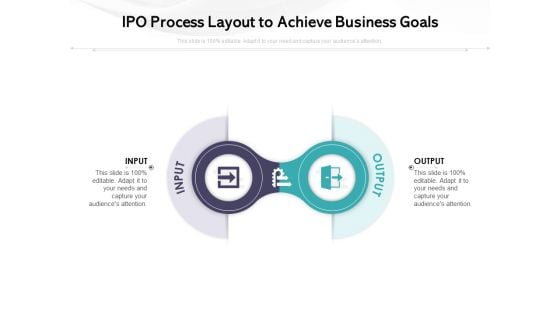 IPO Process Layout To Achieve Business Goals Ppt PowerPoint Presentation File Master Slide PDF