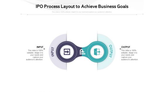 IPO Process Layout To Achieve Business Goals Ppt PowerPoint Presentation File Master Slide PDF IPO Process Layout To Achieve Business Goals Ppt PowerPoint Presentation File Master Slide PDF