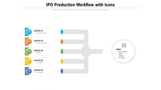 IPO Production Workflow With Icons Ppt PowerPoint Presentation Icon Example File PDF