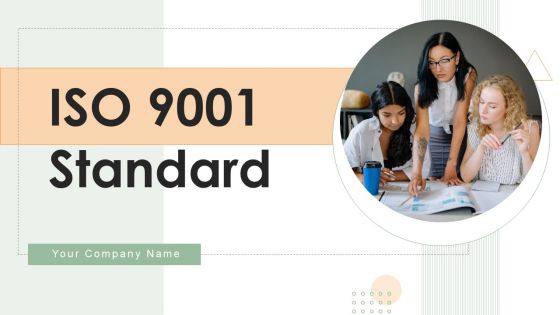 ISO 9001 Standard Ppt PowerPoint Presentation Complete Deck With Slides