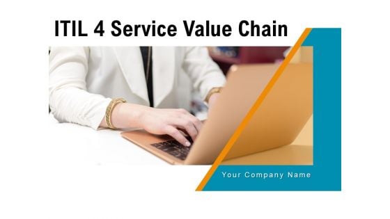 ITIL 4 Service Value Chain Financial Services Corporate Ppt PowerPoint Presentation Complete Deck