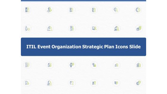 ITIL Event Organization Strategic Plan Icons Slide Ppt PowerPoint Presentation Pictures Information PDF