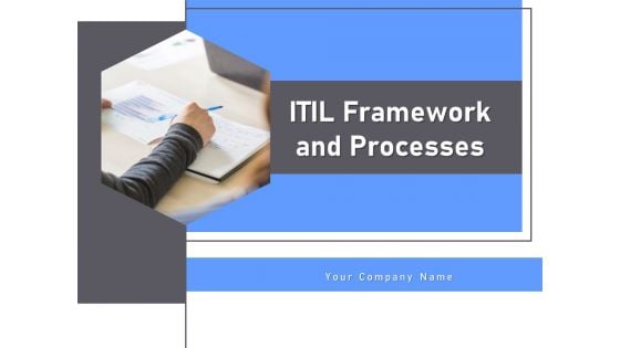 ITIL Framework And Processes Ppt PowerPoint Presentation Complete Deck With Slides