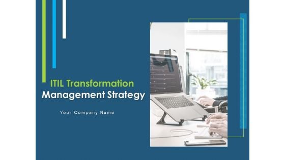 ITIL Transformation Management Strategy Ppt PowerPoint Presentation Complete Deck With Slides