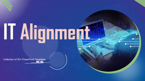 IT Alignment Ppt PowerPoint Presentation Complete Deck