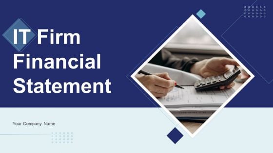 IT Firm Financial Statement Ppt PowerPoint Presentation Complete Deck With Slides