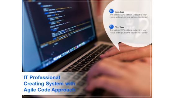 IT Professional Creating System With Agile Code Approach Ppt PowerPoint Presentation Layouts Shapes PDF