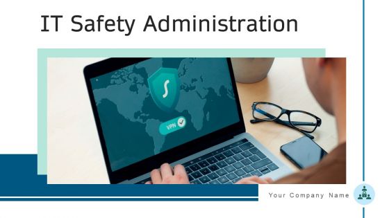 IT Safety Administration Management Ppt PowerPoint Presentation Complete Deck