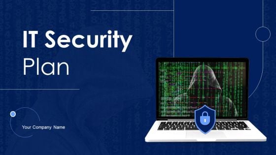 IT Security Plan Ppt PowerPoint Presentation Complete Deck With Slides