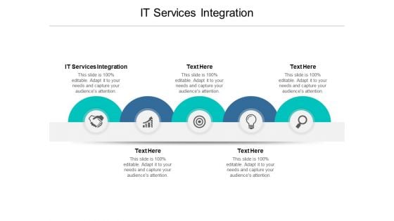 IT Services Integration Ppt PowerPoint Presentation Gallery Slides Cpb