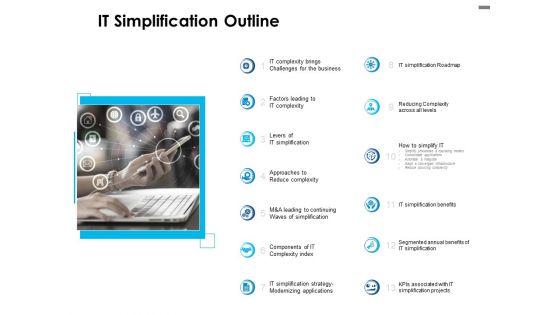 IT Simplification Outline Ppt PowerPoint Presentation Infographic Template Templates