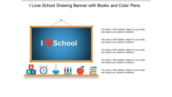 I Love School Drawing Banner With Books And Color Pens Ppt PowerPoint Presentation Inspiration Visual Aids