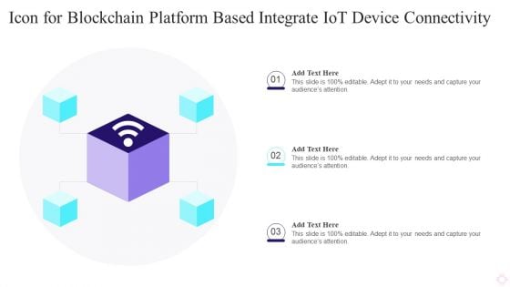 Icon For Blockchain Platform Based Integrate IOT Device Connectivity Professional PDF