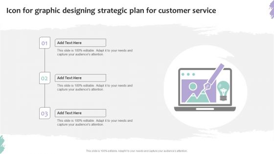 Icon For Graphic Designing Strategic Plan For Customer Service Template PDF