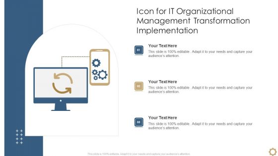 Icon For It Organizational Management Transformation Implementation Slides PDF