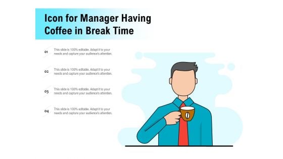 Icon For Manager Having Coffee In Break Time Ppt PowerPoint Presentation Gallery Graphics PDF