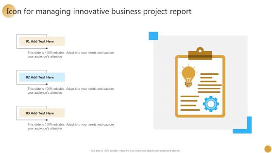 Icon For Managing Innovative Business Project Reports Ppt Pictures Show PDF