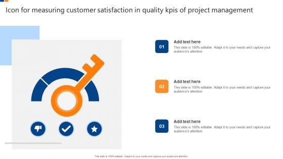 Icon For Measuring Customer Satisfaction In Quality Kpis Of Project Management Template PDF