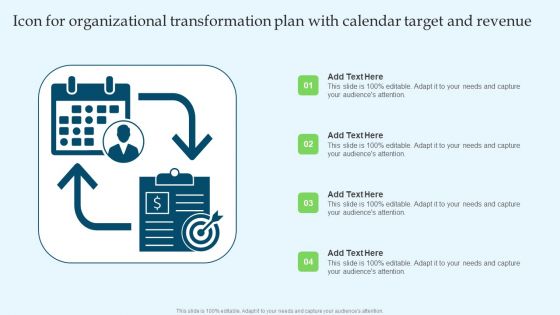 Icon For Organizational Transformation Plan With Calendar Target And Revenue Elements PDF