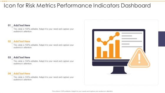 Icon For Risk Metrics Performance Indicators Dashboard Designs PDF