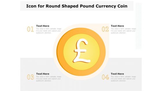 Icon For Round Shaped Pound Currency Coin Ppt PowerPoint Presentation Infographics Rules PDF