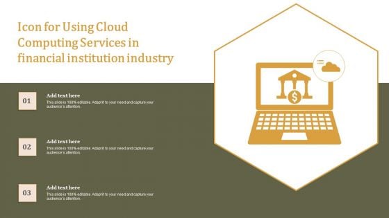 Icon For Using Cloud Computing Services In Financial Institution Industry Topics PDF