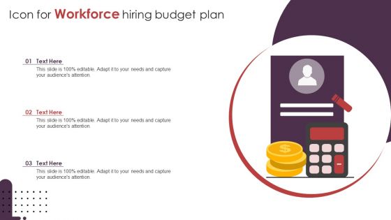 Icon For Workforce Hiring Budget Plan Ppt Show Designs PDF