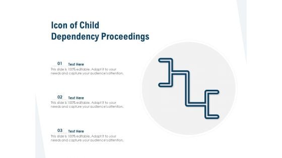 Icon Of Child Dependency Proceedings Ppt PowerPoint Presentation Infographics Brochure PDF