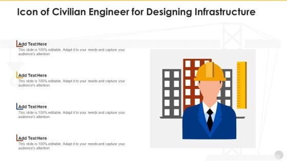 Icon Of Civilian Engineer For Designing Infrastructure Infographics PDF