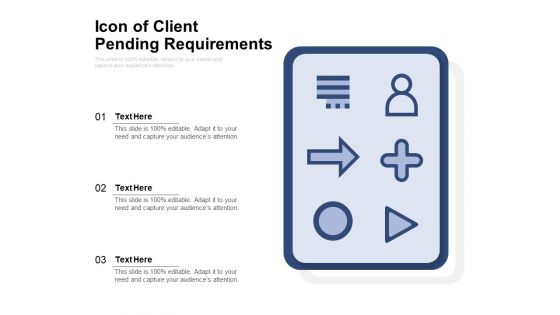 Icon Of Client Pending Requirements Ppt PowerPoint Presentation File Background PDF