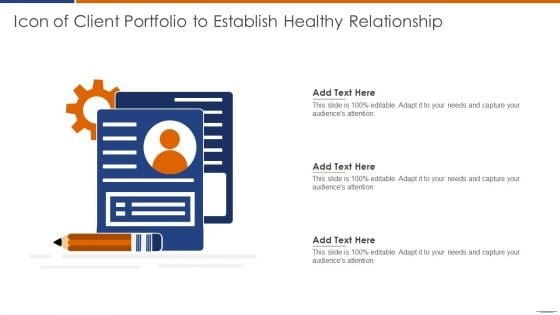 Icon Of Client Portfolio To Establish Healthy Relationship Graphics PDF Icon Of Client Portfolio To Establish Healthy Relationship Graphics PDF