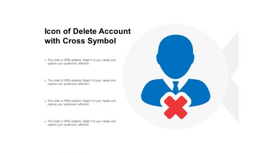 Icon Of Delete Account With Cross Symbol Ppt PowerPoint Presentation Model Slide Download