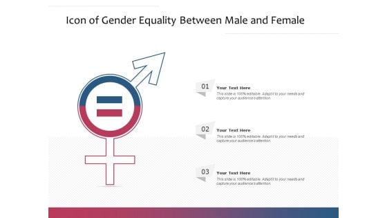 Icon Of Gender Equality Between Male And Female Ppt PowerPoint Presentation Slides Designs PDF