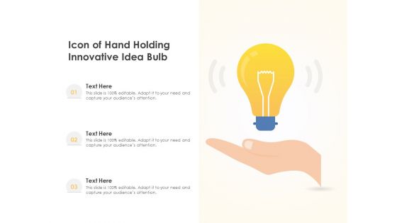 Icon Of Hand Holding Innovative Idea Bulb Ppt PowerPoint Presentation Icon Outline PDF