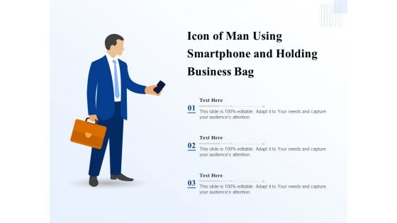 Icon Of Man Using Smartphone And Holding Business Bag Ppt PowerPoint Presentation Outline Grid PDF