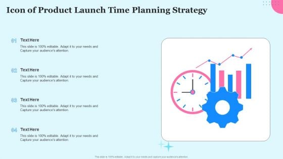 Icon Of Product Launch Time Planning Strategy Ppt Infographics Demonstration PDF