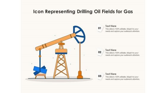 Icon Representing Drilling Oil Fields For Gas Ppt PowerPoint Presentation File Design Templates PDF